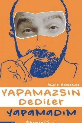 Yapamazsın Dediler Yapamadım Ömür Özdemir