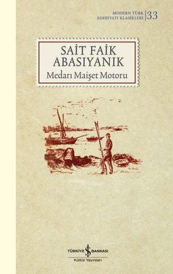 Medarı Maişet Motoru Sait Faik Abasıyanık