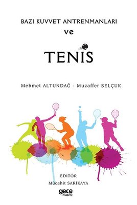 Bazı Kuvvet Antrenmanları ve Tenis Mehmet Altundağ