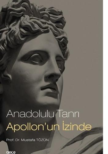 Anadolulu Tanrı Apollon’un İzinde Mustafa Tözün