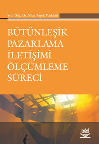 Bütünleşik Pazarlama İletişimi ( ROI ) Ölçümleme Süreci Nilay Başok Yu