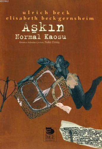 Aşkın Normal Kaosu Elisabeth Beck-Gernsheim