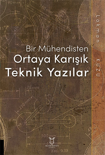 Bir Mühendisten Ortaya Karışık Teknik Yazılar Lokman Kuzu