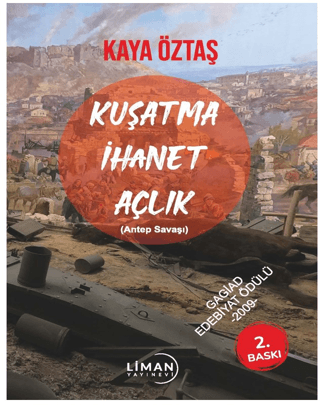 Kuşatma, İhanet, Açlık Kaya Öztaş