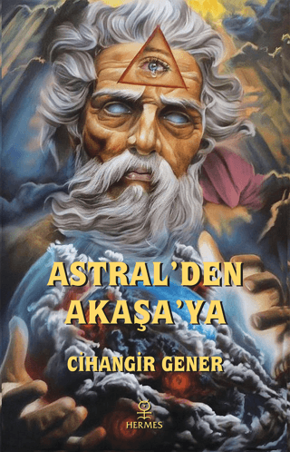 Astral’den Akaşa’ya Cihangir Gener