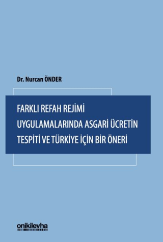 Farklı Refah Rejimi Uygulamalarında Asgari Ücretin Tespiti ve Türkiye 