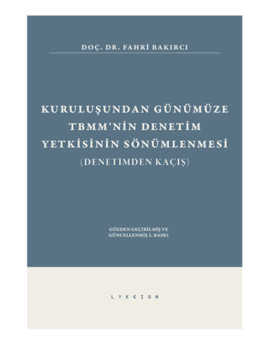 Kuruluşundan Günümüze TBMM'nin Denetim Yetkisinin Sönümlenmesi Fahri B