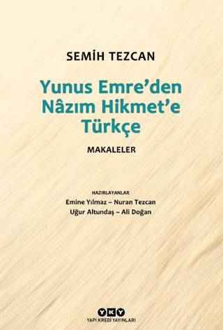 Yunus Emre’den Nazım Hikmet’e Türkçe Makaleler Semih Tezcan