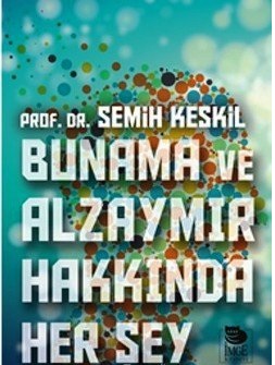 Bunama ve Alzaymır Hakkında Her Şey Semih Keskil