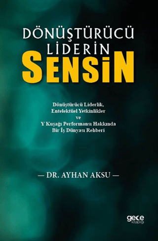 Dönüştürücü Liderin Sensin Ayhan Aksu