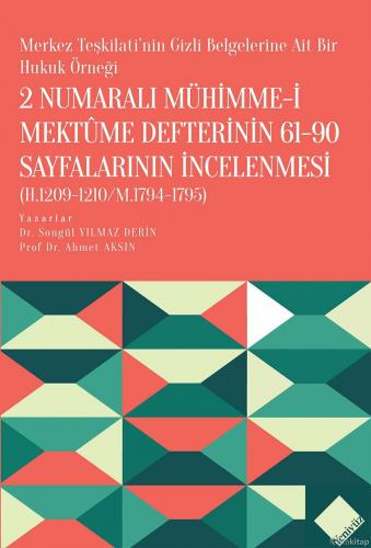 2 Numaralı Mühimme-i Mektûme Defterinin 61-90 Sayfalarının İncelenmesi