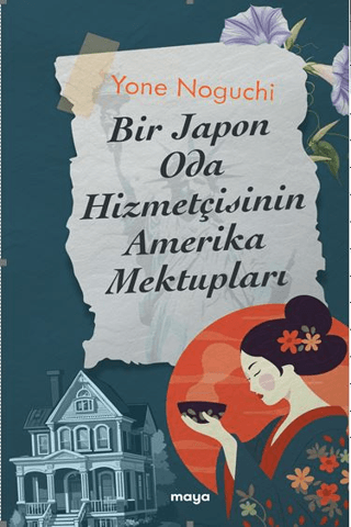 Bir Japon Oda Hizmetçisinin Amerika Mektupları Yone Noguchi