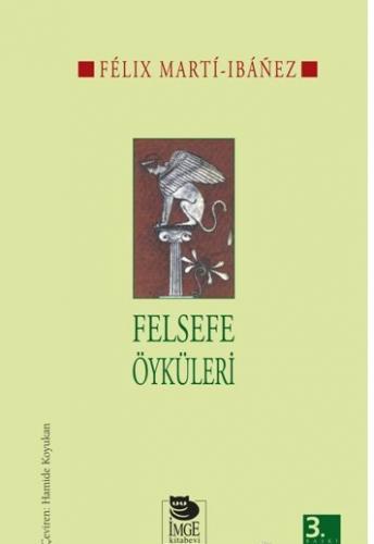 Felsefe Öyküleri Felix Marti-Ibanez