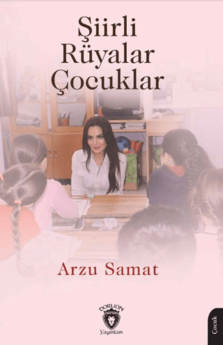 Şiirli Rüyalar Çocuklar Arzu Samat