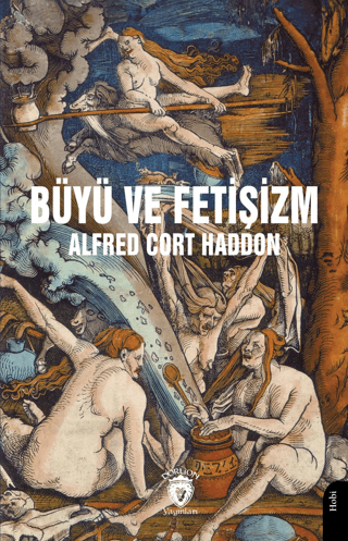 Büyü ve Fetişizm Alfred Cort Haddon