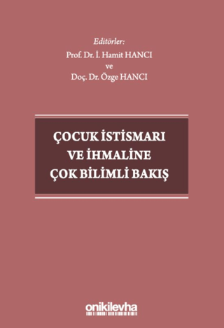 Çocuk İstismarı ve İhmaline Çok Bilimli Bakış İ. Hamit Hancı