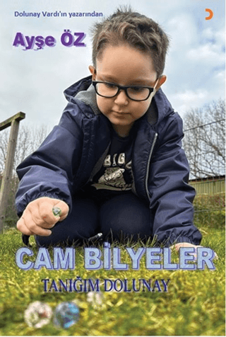 Cam Bilyeler Tanığım Dolunay Ayşe Öz