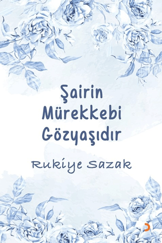 Şairin Mürekkebi Gözyaşıdır Rukiye Sazak