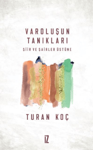 Varoluşun Tanıkları Turan Koç