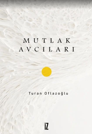 Mutlak Avcıları Turan Oflazoğlu