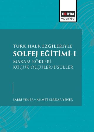 Türk Halk Ezgileriyle Solfej Eğitimi-I Sabri Yener