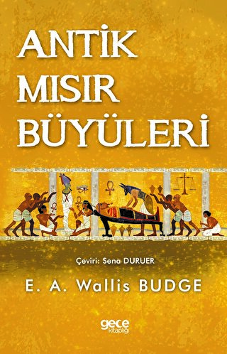 Antik Mısır Büyüleri E. A. Wallis Budge