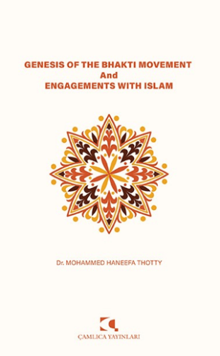 Genesis of the Bhakti Movement and Engagements with Islam Mohammed Han