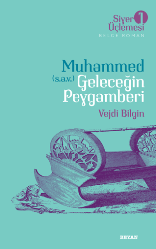 Muhammed (s.a.v.) Geleceğin Peygamberi Vejdi Bilgin