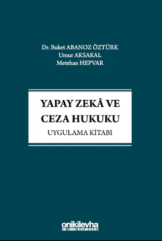 Yapay Zeka ve Ceza Hukuku Uygulama Kitabı Buket Abanoz Öztürk