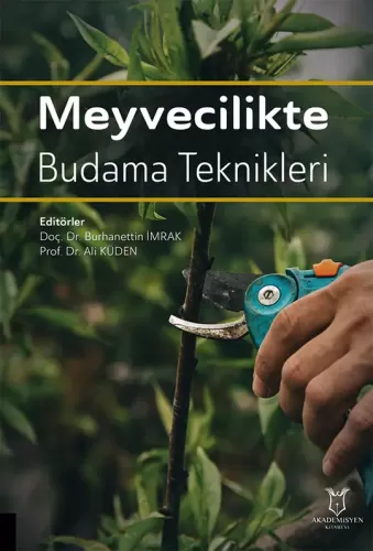 Meyvecilikte Budama Teknikleri Burhanettin İMRAK