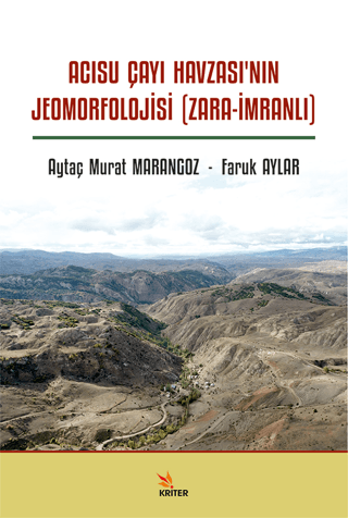 Acısu Çayı Havzası’nın Jeomorfolojisi (Zara-İmranlı) Aytaç Murat Maran