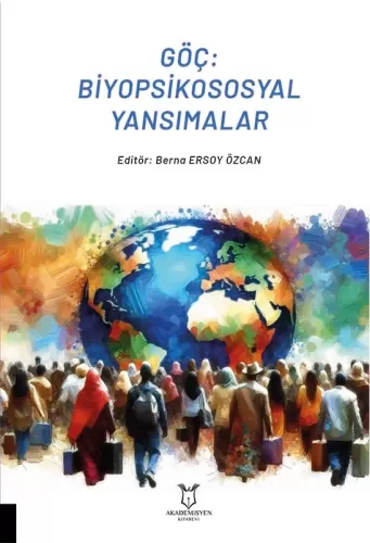 Sosyal Bilimler, - Akademisyen Kitabevi - Göç: Biyopsikososyal Yansıma