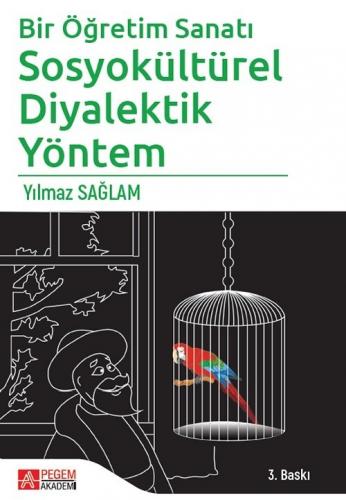 Bir Öğretim Sanatı Sosyokültürel Diyalektik Yöntem Yılmaz Sağlam