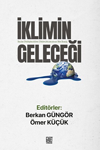 Klimin Geleceği - Klim Değişikliğine Disiplinlerarası Bir Bakış Berkan