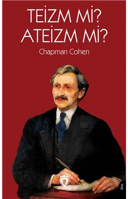 Teizm Mi? Ateizm Mi? Chapman Cohen