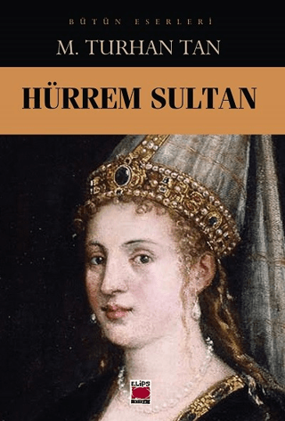 Hürrem Sultan M. Turhan Tan