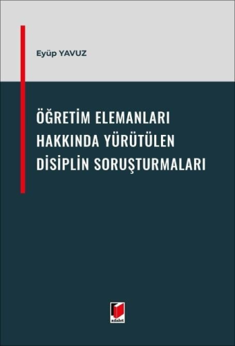 Öğretim Elemanları Hakkında Yürütülen Disiplin Soruşturmaları Eyüp Yav