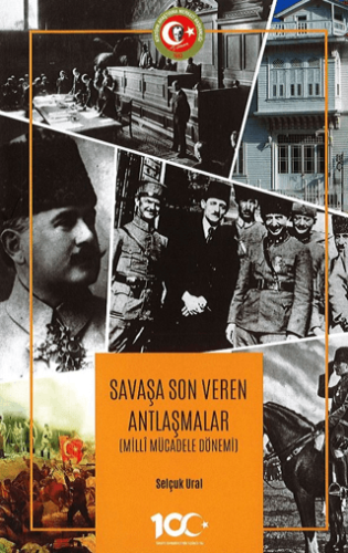 Savaşa Son Veren Antlaşmalar (Milli Mücadele Dönemi) Selçuk Ural