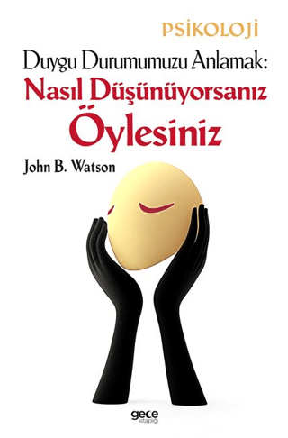 Nasıl Düşünüyorsanız Öylesiniz John B. Watson