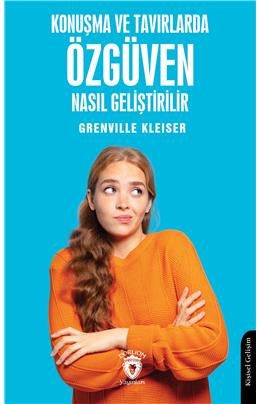 Konuşma Ve Tavırlarda Özgüven Nasıl Geliştirilir? Grenville Kleiser