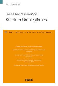 Fikri Mülkiyet Hukukunda Karakter Ürünleştirmesi Umut Can Tanış