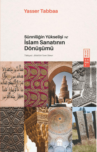 Sünniliğin Yükselişi ve İslam Sanatının Dönüşümü Yasser Tabbaa