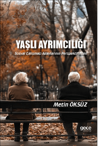 Sosyoloji, - Gece Kitaplığı - Yaşlı Ayrımcılığı