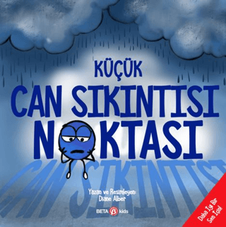 Çocuk Kitapları,Hikaye, - Beta Kids - Küçük Can Sıkıntısı Noktası