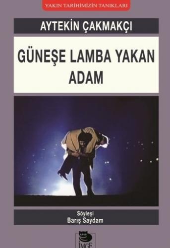 Güneşe Lamba Yakan Adam Aytekin Çakmakçı