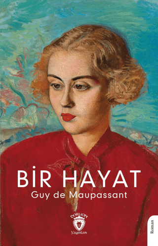 Bir Hayat Guy de Maupassant