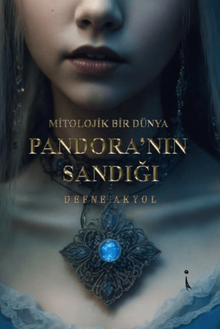 Pandora’nın Sandığı Defne Akyol