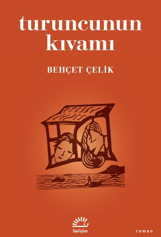 Turuncunun Kıvamı Behçet Çelik