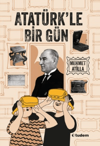 Atatürk’le Bir Gün Mehmet Atilla