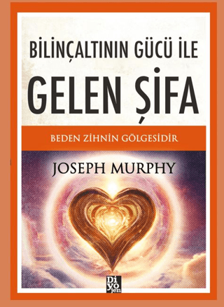 Bilinçaltının Gücü ile Gelen Şifa Joseph Murhpy